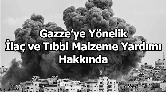 Ankara Eczacı Odasından Gazze’ye Tıbbi Malzeme ve İlaç Yardımı