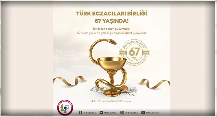 Türk Eczacılar Birliği 67. Yaşını kutluyor.